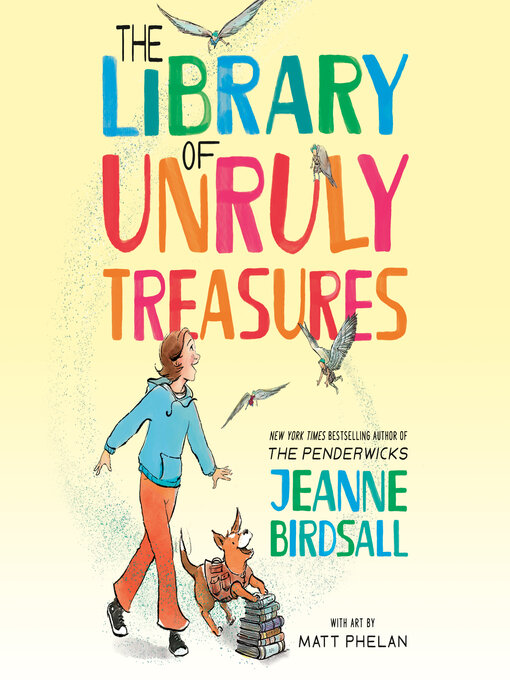 Title details for The Library of Unruly Treasures by Jeanne Birdsall - Wait list